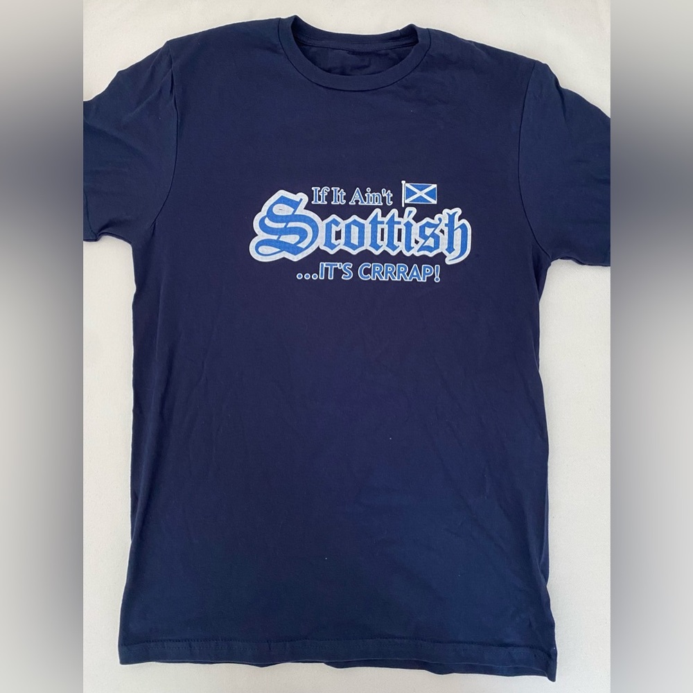 “If Ain’t Scottish It’s Crap” tee.